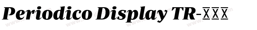 Periodico Display TR字体转换 Periodico Display TR字体转换